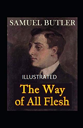 The Way of All Flesh Illustrated