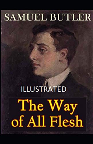The Way of All Flesh Illustrated