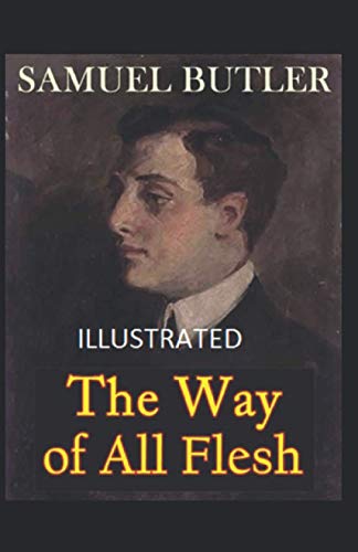 The Way of All Flesh Illustrated