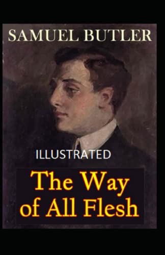 The Way of All Flesh Illustrated