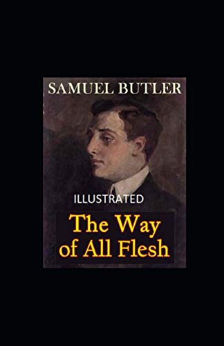 The Way of All Flesh Illustrated