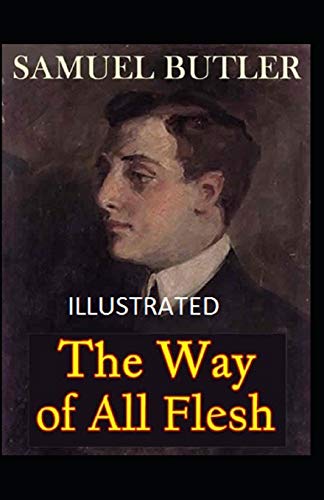 The Way of All Flesh Illustrated