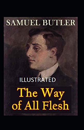The Way of All Flesh Illustrated