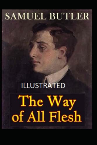The Way of All Flesh Illustrated