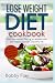 Lose weight Diet Cookbook: ...