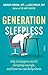 Generation Sleepless: why tweens and teens aren’t sleeping enough and how we can help them