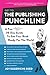 Get to the Publishing Punchline: A Fun (and Slightly Aggressive) 30 Day Guide to Get Your Book Ready for the World