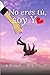 No eres tú, soy Yo (Spanish Edition)
