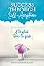Success Through Self-Acceptance: Self-help and spirituality, a practical how-to guide