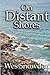 On Distant Shores: A riveting historical epic of love, lust, ambition and revenge.