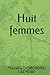 Huit femmes (French Edition)