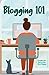 Blogging 101: Everything You Need to Know About Blogging