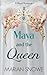 Maya and the Queen
