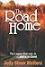 The Road Home: The Legacy that was, is, and is to Come
