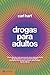 Drogas para adultos