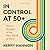 In Control at 50-plus: How to Succeed in the New World of Work