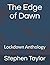 The Edge of Dawn: Lockdown Anthology