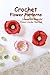 Crochet Flower Patterns: Cr...