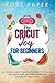 The Cricut Joy for Beginners: The Ultimate Guide to Master Your Cricut Joy Machine and Design Space, and Start Making Real your Project Ideas Today!