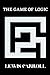 The Game of Logic: By Lewis Carroll Original Classic. Annotated Editor by Ablaze Bliss