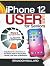 iPhone 12 User Guide for Se...