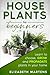 Houseplants for Beginners: Learn to choose, grow and propagate plants in your home