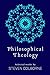 Philosophical Theology: Selected Works by Steven Colborne