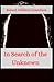 In Search of the Unknown: Robert William Chambers (Science Fiction, Classics, Literature) [Annotated]