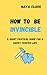 how to be invincible: a sho...