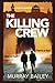 The Killing Crew: An absolutely gripping thriller (Ash Carter Near East Crime-Thriller)