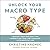 Unlock Your Macro Type: • Identify Your True Body Type • Understand Your Carb Tolerance • Accelerate Fat Loss