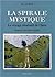 La spirale mystique - Le voyage itinérant de l'âme