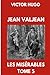 Jean Valjean | Les Misérables Tome 5: Édition Collector Annotée (French Edition)