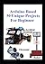 Arduino Based 30 Unique Projects For Beginner: Basic 30 Arduino Projects