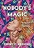 Nobody's Magic