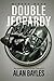 Double Jeopardy by Alan Bayles Double Jeopardy by Alan Bayles