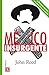 México insurgentes (Spanish Edition)