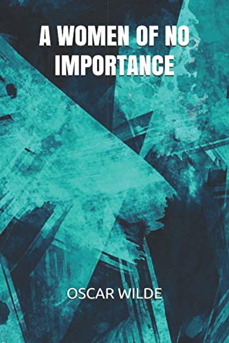 A WOMEN OF NO IMPORTANCE