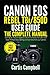 Canon EOS Rebel T8i/850D User Guide: The Complete Manual with Tips & Tricks for Beginners and Pro to Master the Canon EOS Rebel T8i/850D Basic ... more from your Camera (Large Print Edition)
