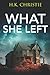 What She Left by H.K. Christie