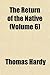 The Return of the Native (Volume 6)