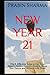 NEW YEAR 21: The 8 Effective Steps to Get Your Heart’s Desire, Improve Health, Build Best Habits and Achieve Life Goals (Mastering Personal Productivity)