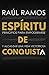 Espíritu de conquista: Principios para empoderarse y alcanzar una vida victoriosa (Spanish Edition)