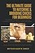 The Ultimate Guide to Hatching & Brooding Chicks for Beginners: The step by step guide to hatching and brooding: Chickens, Quails, Ducks, and Geese.
