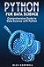 Python for Data Science: Comprehensive Guide to Data Science with Python