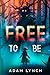 Free To Be (Taiyo, Whisperer of the Earth and Sky)