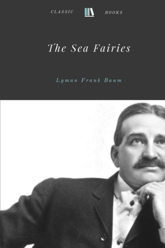 The Sea Fairies by Lyman Frank Baum