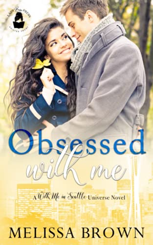 Obsessed With Me: A With Me in Seattle Novel (Lady Boss Press Presents: With Me in Seattle Universe)