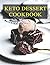 Keto Dessert Cookbook: Quic...
