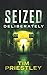 Seized Deliberately